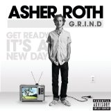G.R.I.N.D. (Get Ready It's A New Day) [Single] Lyrics Asher Roth