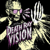 Get Lost or Get Dead (EP) Lyrics Death Ray Vision
