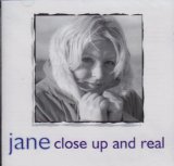 Close Up And Real Lyrics Jane