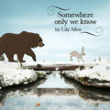 Somewhere Only We Know (Single) Lyrics Lilly Allen