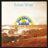 The End Of An Ear Lyrics Robert Wyatt