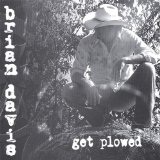 Get Plowed Lyrics Brian Davis