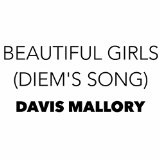 Beautiful Girls (Diem's Song) (Single) Lyrics Davis Mallory