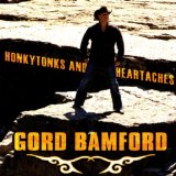 Honkytonks And Heartaches Lyrics Gord Bamford