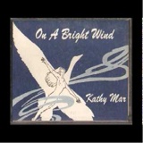 On A Bright Wind Lyrics Kathy Mar