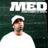 Push Comes to Shove Lyrics M.E.D. (rapper)