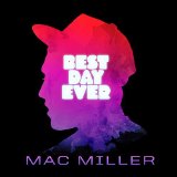 Best Day Ever (Mixtape) Lyrics Mac Miller