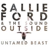 Untamed Beast Lyrics Sallie Ford & The Sound Outside