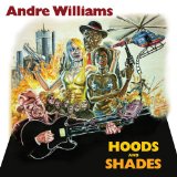 Hoods and Shades Lyrics Andre Williams