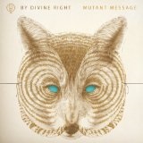 Mutant Message Lyrics By Divine Right