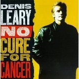 No Cure For Cancer Lyrics Denis Leary