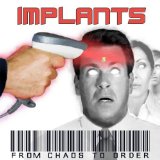 From Chaos to Order Lyrics Implants