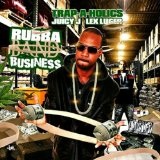 Rubba Band Business (Mixtape) Lyrics Juicy J