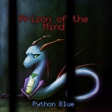 Prison Of The Mind Lyrics Python Blue