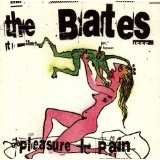 Pleasure + Pain Lyrics The Bates
