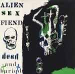 Dead And Buried Lyrics Alien Sex Fiend