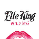 Wild Love (Single) Lyrics Elle King