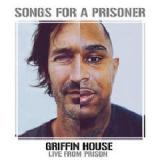 Songs For A Prisoner (Griffin House Live From Prison) Lyrics Griffin House