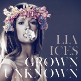 Grown Unknown Lyrics Lia Ices