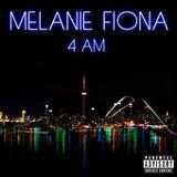 4 AM (Single) Lyrics Melanie Fiona