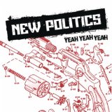 Yeah Yeah Yeah (Single) Lyrics New Politics