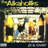 21 & Over Lyrics Tha Alkaholiks