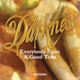 Everybody Have a Good Time (Single) Lyrics The Darkness