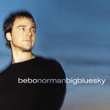 Big Blue Sky Lyrics Bebo Norman
