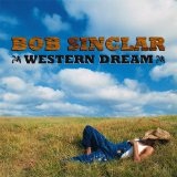 Western Dream Lyrics Bob Sinclar