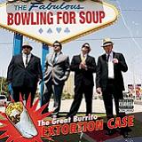 The Great Burrito Extortion Case Lyrics Bowling For Soup