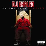 We The Best Forever Lyrics DJ Khaled