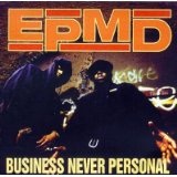 Business Never Personal Lyrics EPMD