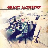 Working Until I Die Lyrics Grant Langston