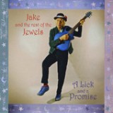 A Lick and a Promise Lyrics Jake And The Rest Of The Jewels