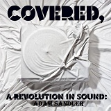 Covered, A Revolution In Sound Lyrics Adam Sandler