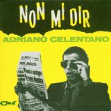 Non Mi Dir Lyrics Adriano Celentano