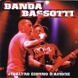 UnAltro Giorno DAmore Lyrics Banda Bassotti