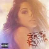 I Don't Wanna Grow Up (EP) Lyrics Bebe Rexha