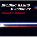 Holding Hands @ 35000 Ft Lyrics Denison Marrs
