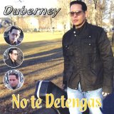 No Te Detengas Lyrics Duberney Ruiz