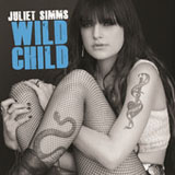 Wild Child (Single) Lyrics Juliet Simms