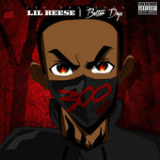 Better Days (Mixtape) Lyrics Lil Reese
