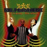 Up'n Away - The Album Lyrics Mr. President