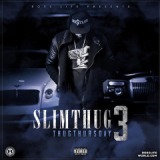 Thug Thursday 3 Lyrics Slim Thug
