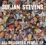 All Delighted People Lyrics Sufjan Stevens
