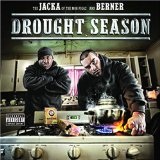 Drought Season Lyrics The Jacka And Berner