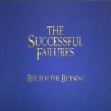 Ripe for the Burning Lyrics The Successful Failures
