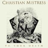 To Your Death Lyrics Christian Mistress