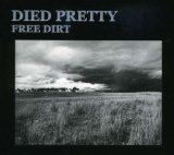 Free Dirt Lyrics Died Pretty