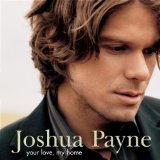 Your Love My Home Lyrics Joshua Payne